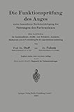 Die Funktionsprüfung des Auges unter besonderer Berücksichtigung der Störungen des Farbensinnes: Ein Leitfaden für Sanitätsoffiziere, Schiffs- und ... augenärztliche Ausbildung (German Edition)