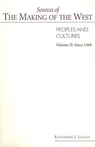 Sources of The Making of West: Peoples and Cultures - Volume II: Since 1560