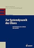 widmaier glatten  Zur Systemdynamik des Übens: Differenzielles Lernen am Klavier (üben & musizieren – texte zur instrumentalpädagogik)