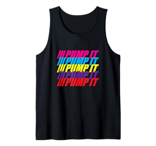 Pump It Funny Gym Spruch Workout Flexing Swollen Muscle Tank Top