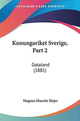 Konungariket Sverige, Part 2: Gotaland (1881) (Spanish Edition)