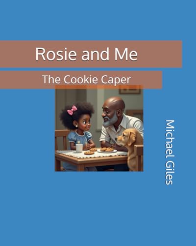 Rosie and Me: The Cookie Caper Rosie and Me: The Cookie Caper