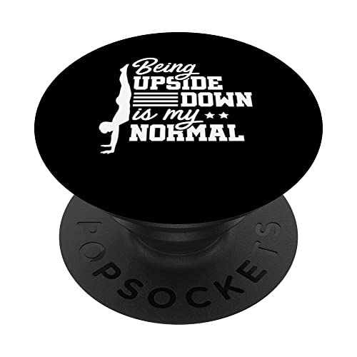 Being Upside Down Is My Normal Acrobatics Gymnastics Gymnast PopSockets Swappable PopGrip, Black