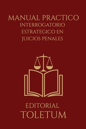 Interrogatorio Estratégico en Juicios (EDITORIAL TOLETUM) Interrogatorio Estratégico en Juicios (EDITORIAL TOLETUM)