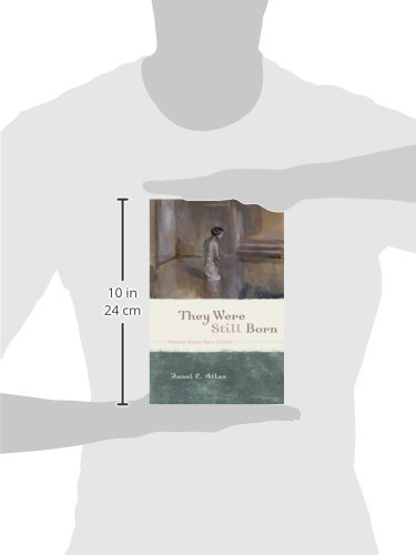They Were Still Born: Personal Stories about Stillbirth