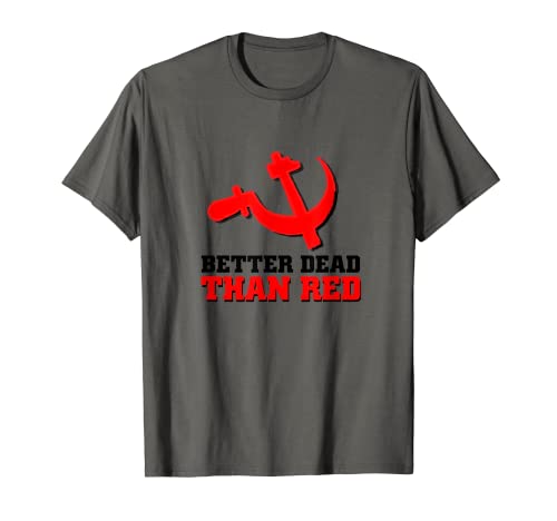Mejor muerto que rojo | Regalo filisteo genial Camiseta