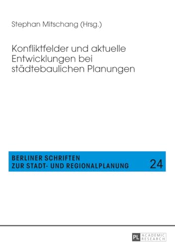 Konfliktfelder und aktuelle Entwicklungen städtebauliche Planungen