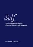 Self: Ancient and Modern Insights about Individuality, Life, and Death