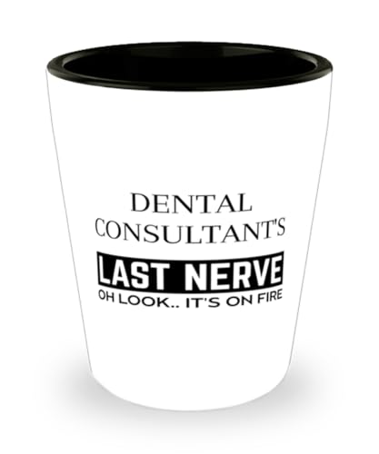 Funny Dental Consultant Shot Glass, Dental Consultant's Last Nerve Shot Glasses Sarcasm Dental Consultant Birthday Christmas Graduation Gifts for Dental Consultant for Men Women Coworker Friend