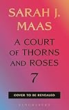 A Court of Thorns and Roses 7