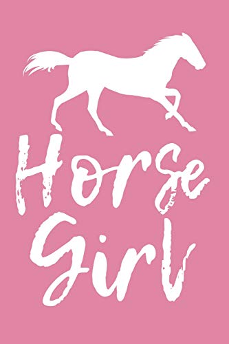 Horse Girl: - A Diary for Girls who Love Horses - Dear Diary - 6x9 Inches - 120 Pages