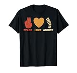 Peace Love Adjust Chiropractor Chiropractic T-Shirt