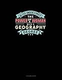  Never Underestimate The Power Of A Woman With A Geography Degree: 3 Column Ledger