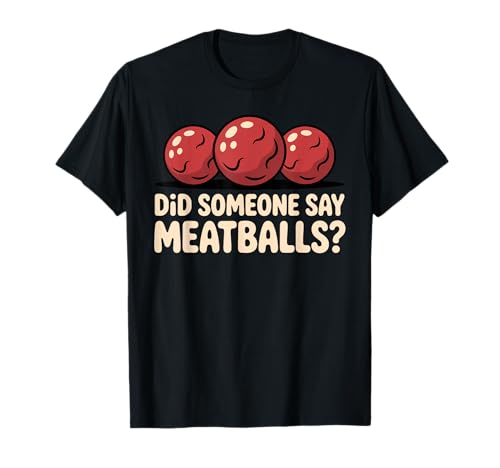 Funny Meatball Art for Men Women Kids Italian Food Meatball T-Shirt