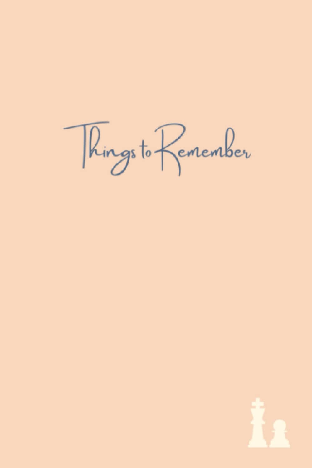 Things To Remember Pink Notebook/ Journal: (6x9 inches_ 120 Blank Lined Pages)