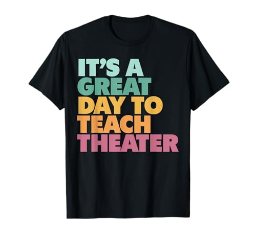 Drama Theatre Club School Class Teaching Drama Teacher T-Shirt