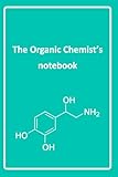 The Organic Chemist's notebook: Hexagonal and lined notebook for easily writing organic mechanisms