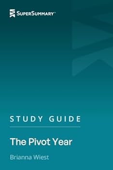 Study Guide: The Pivot Year by Brianna Wiest (SuperSummary)