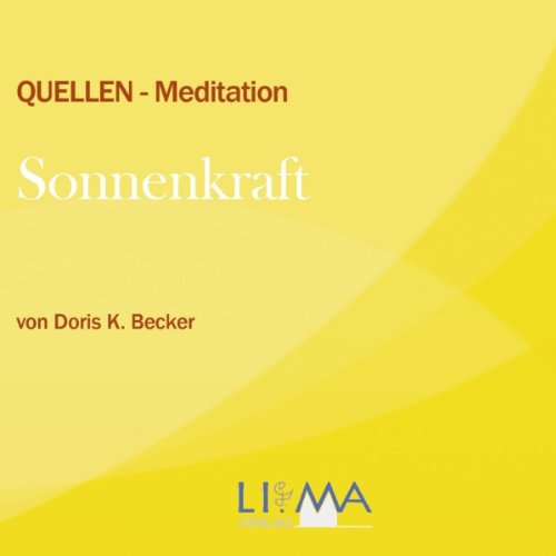 Sonnenkraft: QUELLEN - Meditation