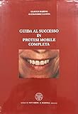  Guida al successo in protesi mobile completa (ristampa 1991)