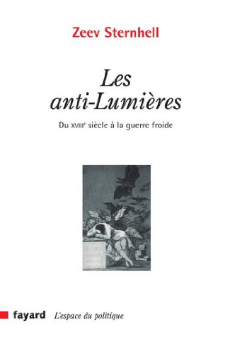 Télécharger Les anti-Lumières : du XVIIIe siècle à la guerre froide (Espace du politique) Francais PDF