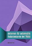 radarsensor autonomes fahren  Antennen für automobile Radarsensoren bei 79GHz
