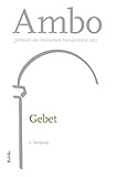 Gebet: Ambo 2017. Jahrbuch der Hochschule Heiligenkreuz, 2. Jahrgang (Ambo: Jahrbuch der Hochschule Heiligenkreuz)