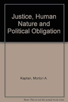Hardcover Justice, Human Nature, and Political Obligation Book