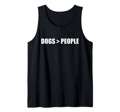 DOGS > PEOPLE Dogs greater than humans Pet Owner Dog Meme Tank Top