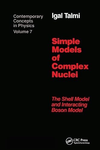 Simple Models of Complex Nuclei: The Shell Model and Interacting Boson Model (Contemporary Concepts in Physics)