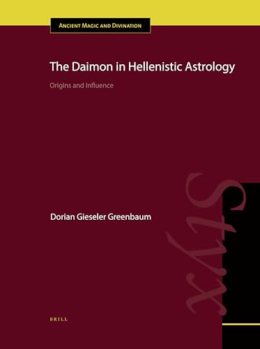 The Daimon in Hellenistic Astrology: Origins and Influence (Ancient Magic