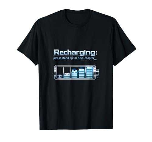 Recargar, por Favor, prepárate para el diseño del próximo capítulo Camiseta