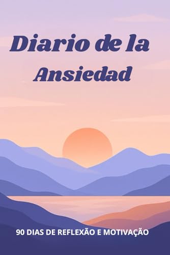 Diario de la Ansiedad: 90 días para reducir el estrés y cultivar ...