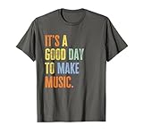 It's A Good Day To Make Music Funny Music Lover Teacher T-Shirt