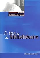 Le Métier De Bibliothécaire 2765408661 Book Cover