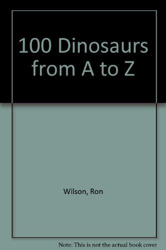 100 Dinosaurs A to Z 0448189925 Book Cover
