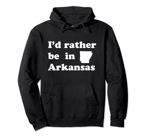 Arkansans locales | Prefiero estar en Arkansas Sudadera con Capucha