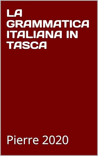 LA GRAMMATICA ITALIANA IN TASCA (Italian Edition)