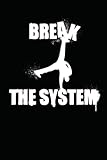 Notebook 'Break The System': 100 Pages