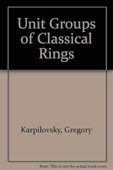 Hardcover Unit Groups of Classical Rings Book