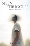 Silent Struggles: Finding My Voice