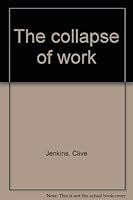Collapse of Work 0413457605 Book Cover