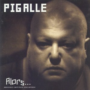 Alors... [Audio CD] Pigalle (Rock)
