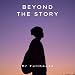 Beyond the Story
