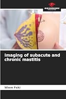 Imaging of subacute and chronic mastitis 6209272290 Book Cover