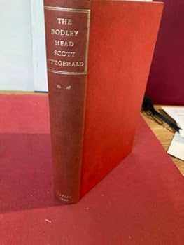 THE BODLEY HEAD. SCOTT FITZGERALD. VOL. II. TENDER IS THE NIGHT. AUTOBIOGRAPHICAL PIECES. LETTERS TO FRANCES SCOTT FITRZGERALD AND FOUR SHORT STORIES.