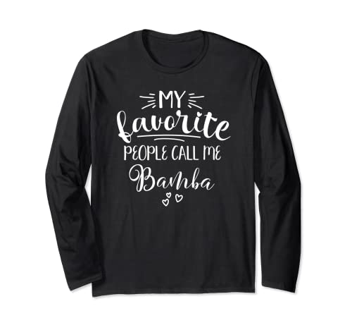 Bamba Grandma My Favorite People Call Me Bamba Long Sleeve T-Shirt