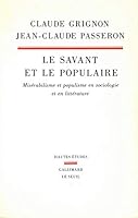 Le Savant et le populaire. Misérabilisme et populisme en sociologie et en littérature 2020113910 Book Cover