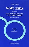 Noel Beda: Precede de Le Diabolique Docteur Et Les Saints Erudits, Par Arnaud Laime 2251344764 Book Cover
