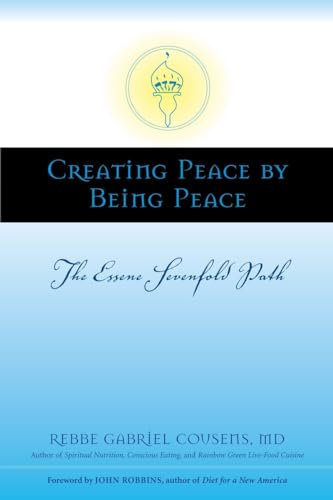Creating Peace by Being Peace: The Essene Sevenfold Path